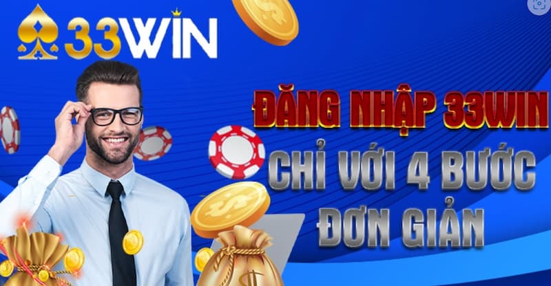 33Win Đăng Nhập – Truy Cập Tài Khoản Nhanh 2026 2 Cách đăng nhập vào tài khoản 33Win đơn giản