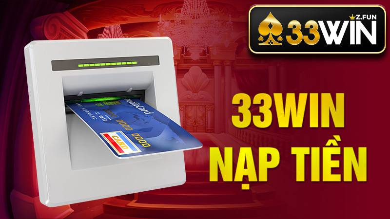 33Win 46 33Win Nạp tiền