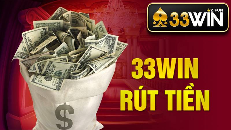 33Win 47 33Win Rút tiền