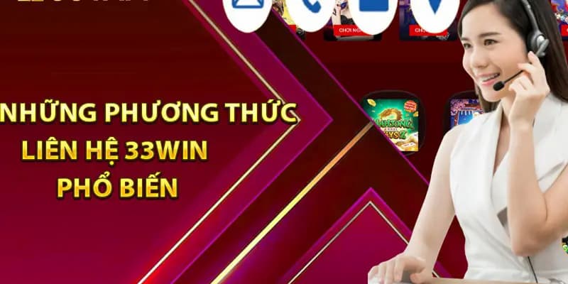 Liên Hệ 33WIN - Kênh CSKH Chính Thức Nhanh Chóng 2026 1 Các phương thức liên hệ nhà cái tiện dụng nhất