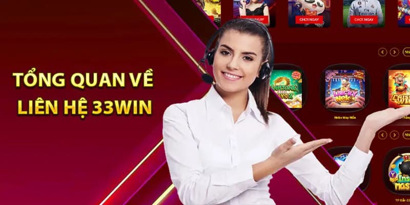 Liên Hệ 33WIN - Kênh CSKH Chính Thức Nhanh Chóng 2026 3 Đánh giá khách quan về chất lượng dịch vụ liên hệ
